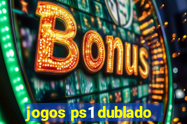 jogos ps1 dublado